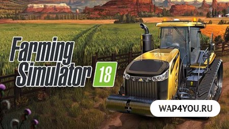 Farming Simulator 2018 на Андроид